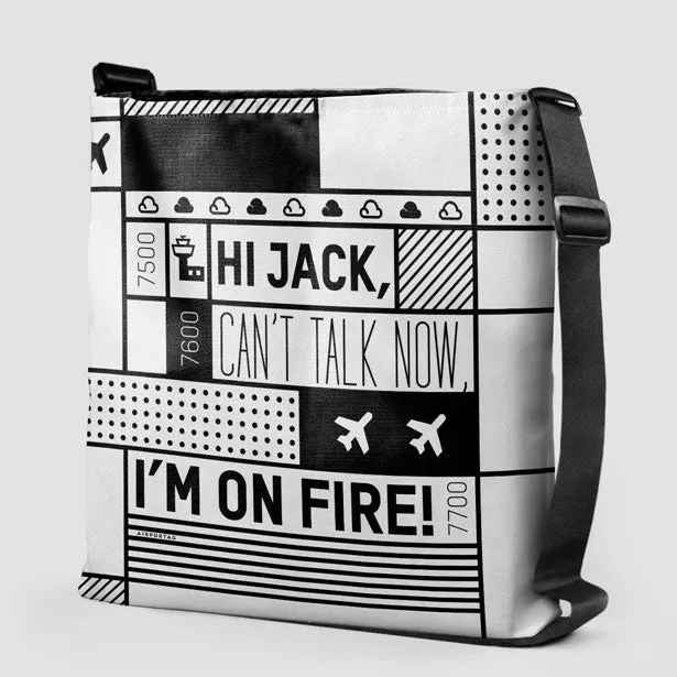 Hi Jack, can't talk now, I'm on fire! - Tote Bag